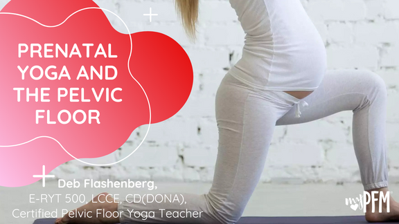 Prenatal Yoga and the Pelvic Floor